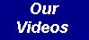 Our Videos
